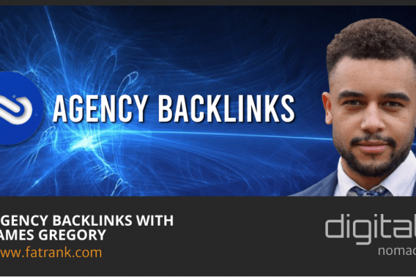 Agency Backlinks With James Gregory