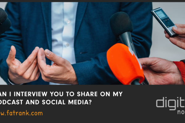 Can I Interview You To Share on My Podcast and Social Media?