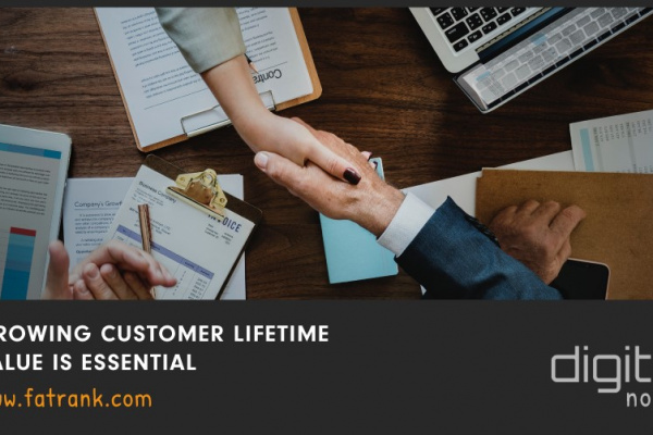 Growing Customer Lifetime Value Is Essential