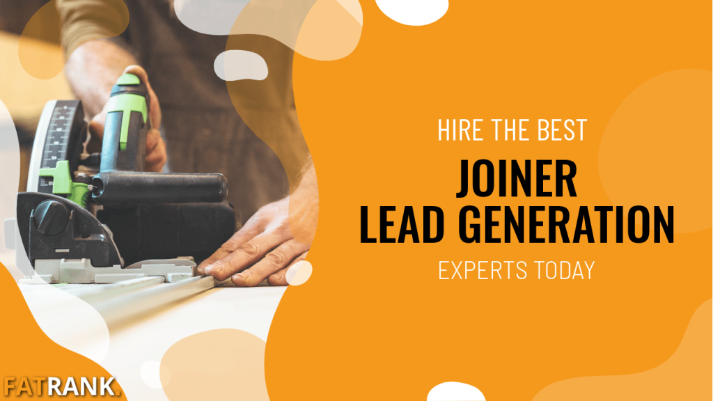Hire the best joiner lead generation