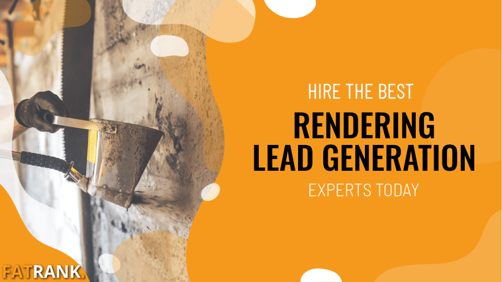 Hire the best rendering lead generation experts today!