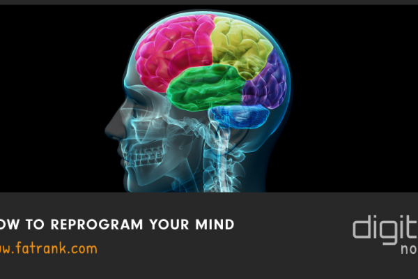 How To Reprogram Your Mind