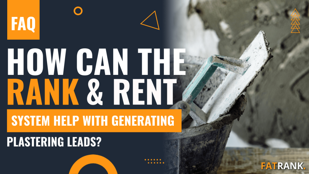 How can the rank & rent system help with generating plastering leads