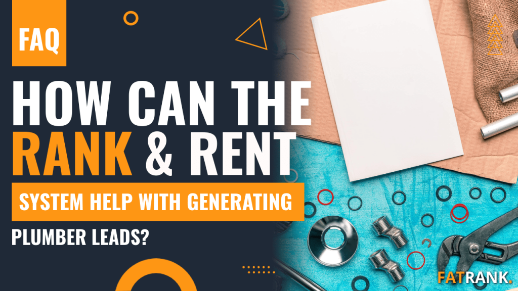 How can the rank & rent system help with generating plumber leads