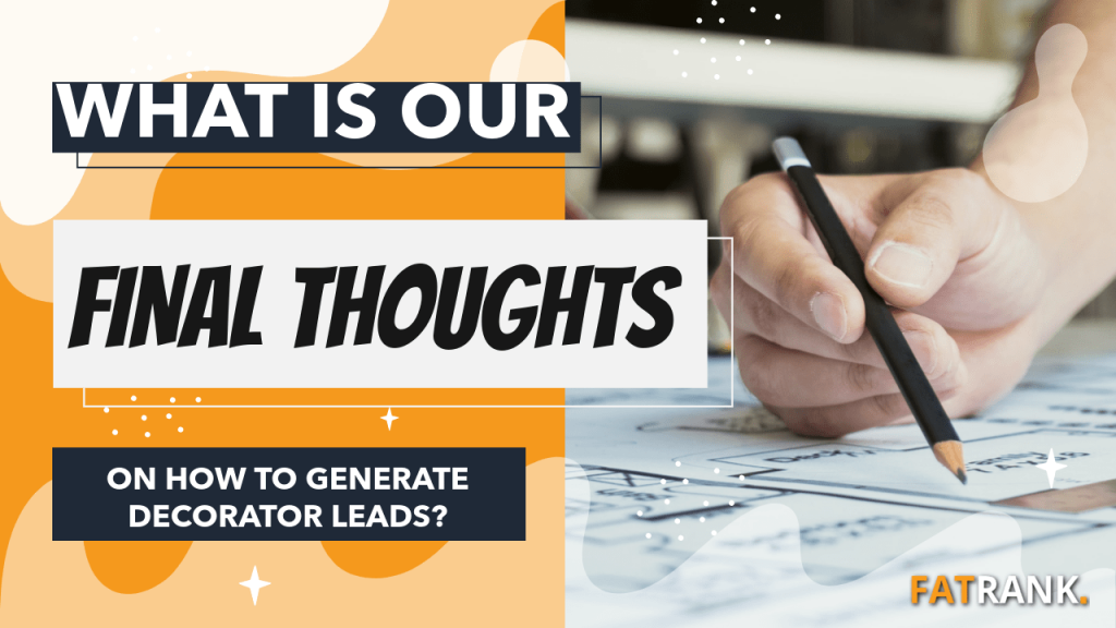 What is our final thoughts on how to generate decorator leads