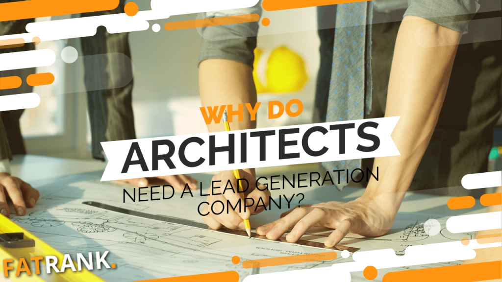 Why do architects need a lead generation company