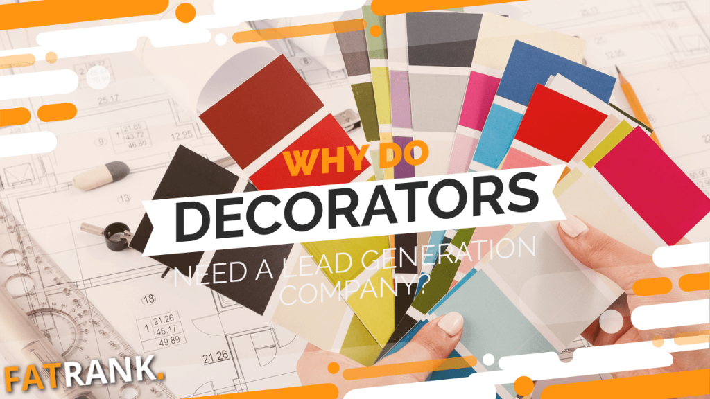 Why do decorators need a lead generation company