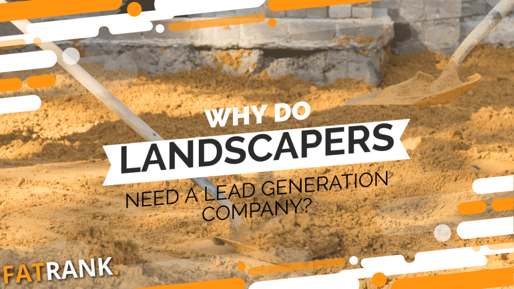 Why do landscapers need a lead generation company