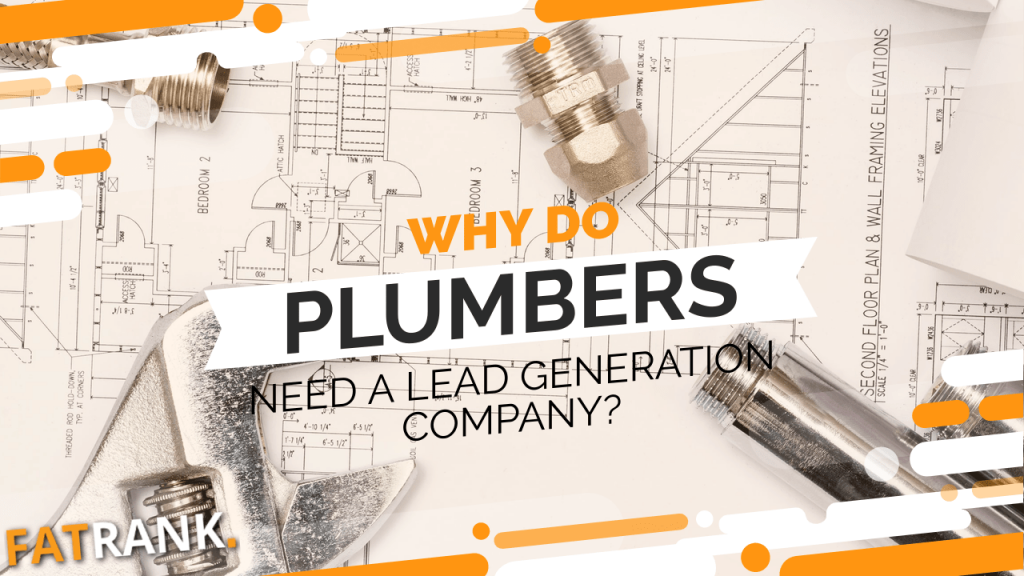 Why do plumbers need a lead generation company