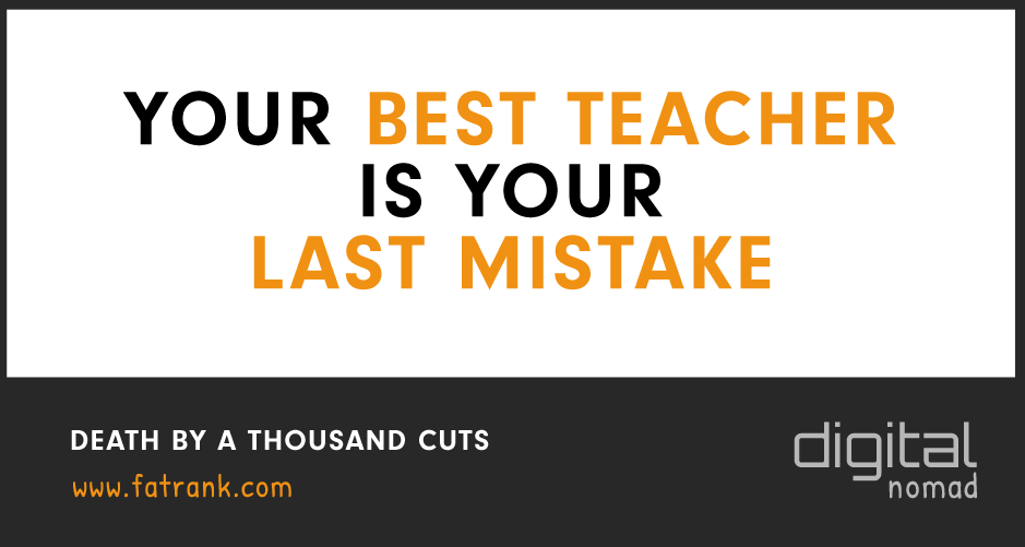 Your Best Teacher is Your Last Mistake