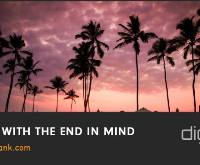 Work With The End In Mind