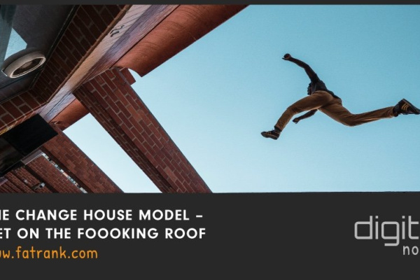 The Change House Model - Get On The Foooking Roof