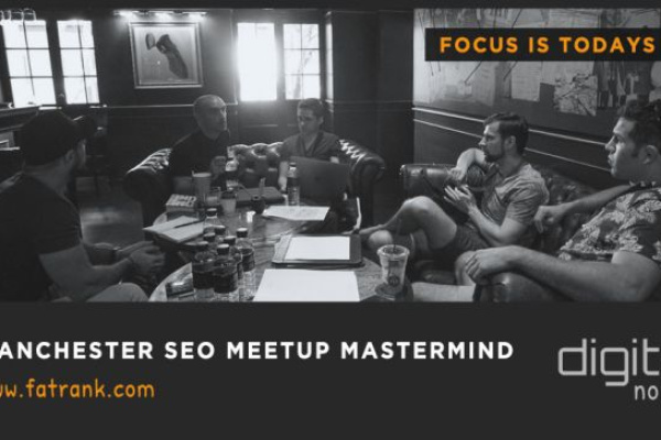 Manchester SEO Meetup Mastermind - FatRank